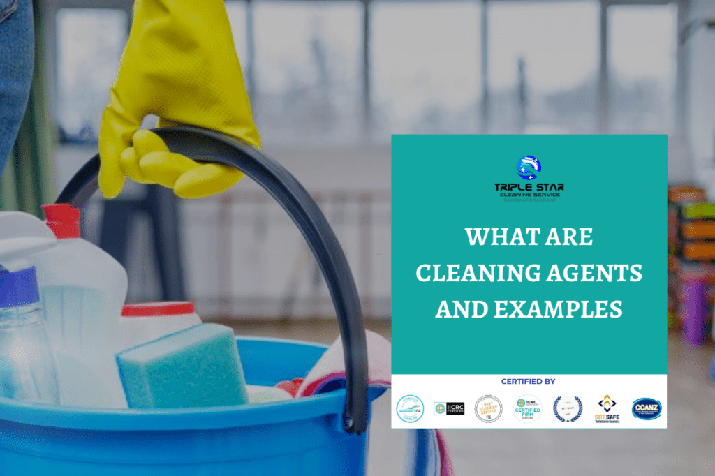 What are Cleaning Agents and Examples Triple Star Commercial