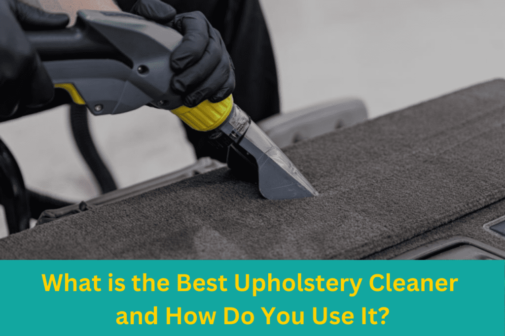 What is the Best Upholstery Cleaner, and How Do You Use It? Triple